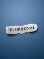 Be Original