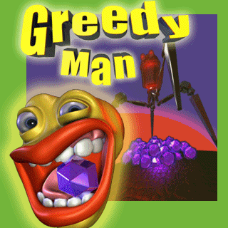 Greedy Man Greedy Man